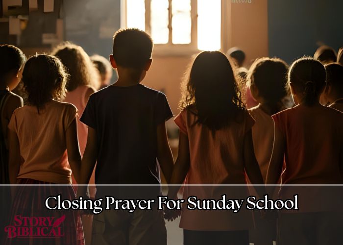 11 Powerful Closing Prayer For Sunday School