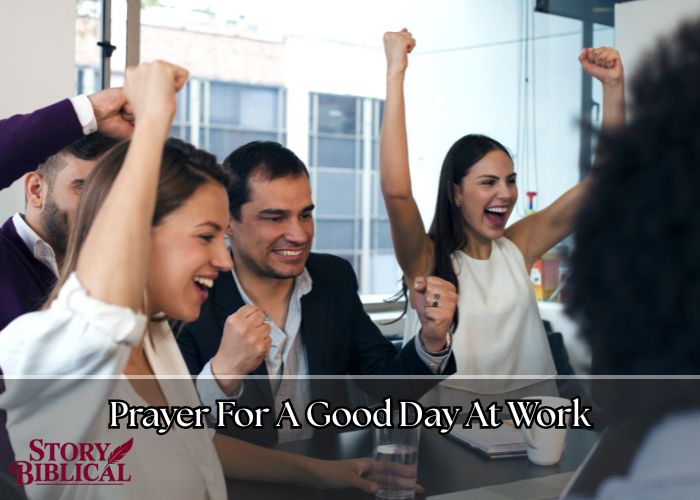 13 Powerful Prayer For A Good Day At Work