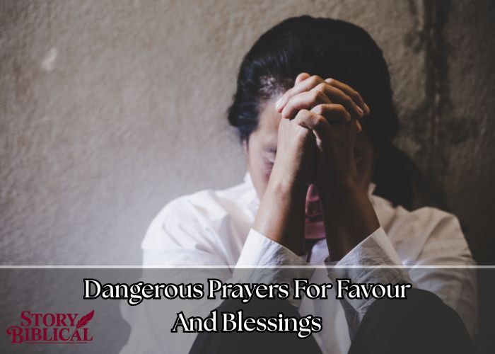 24 Dangerous Prayers For Favour And Blessings