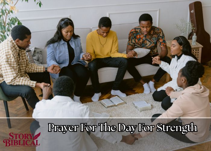 21 Powerful Prayer For The Day For Strength