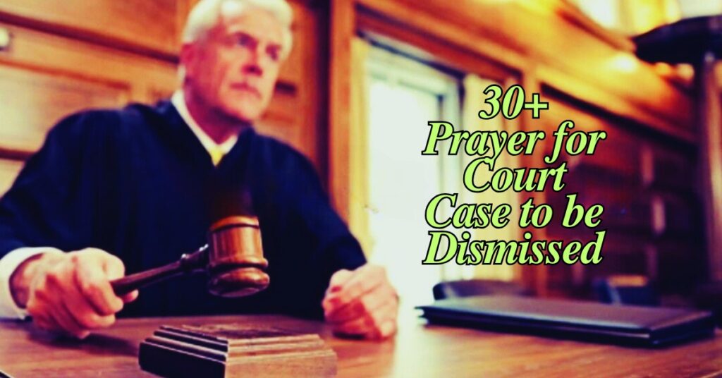 30+ Prayer for Court Case to be Dismissed