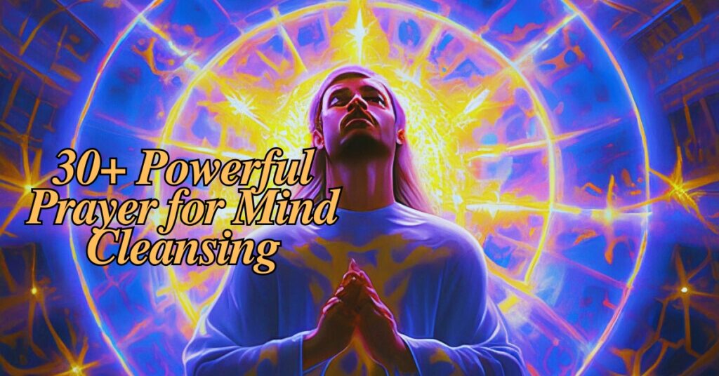 30+ Powerful Prayer for Mind Cleansing