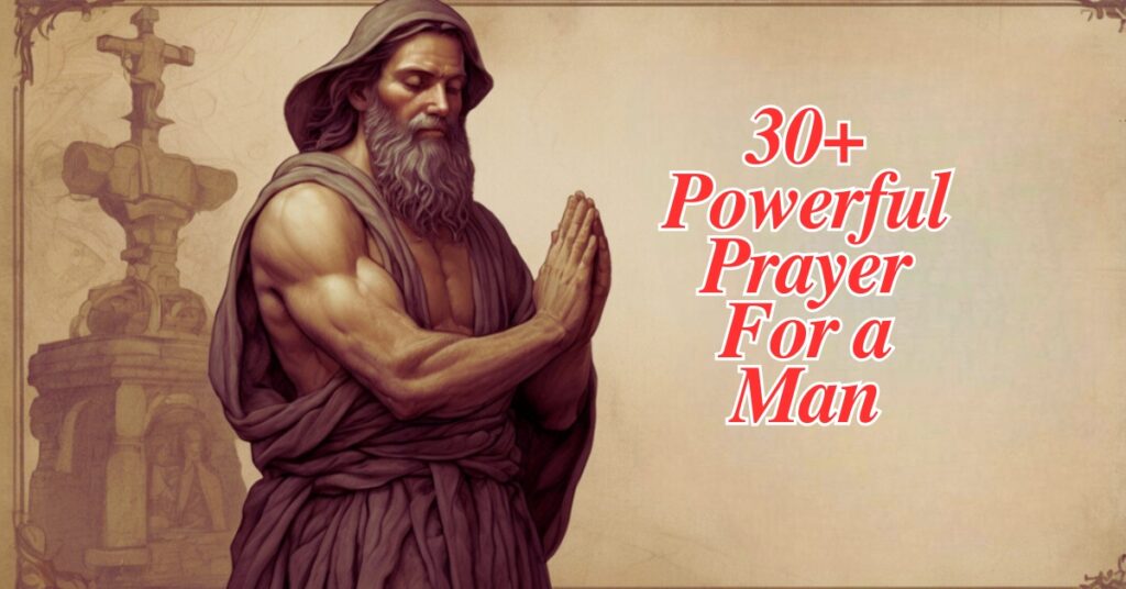 30+ Powerful Prayer For a Man