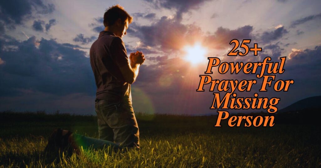 25+ Powerful Prayer For Missing Person