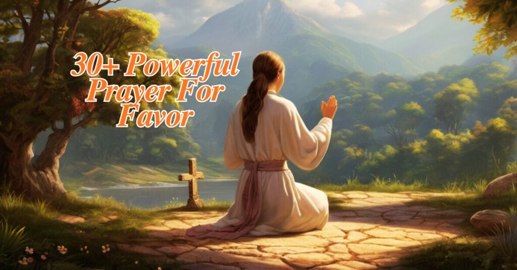 30+ Powerful Prayer For Favor