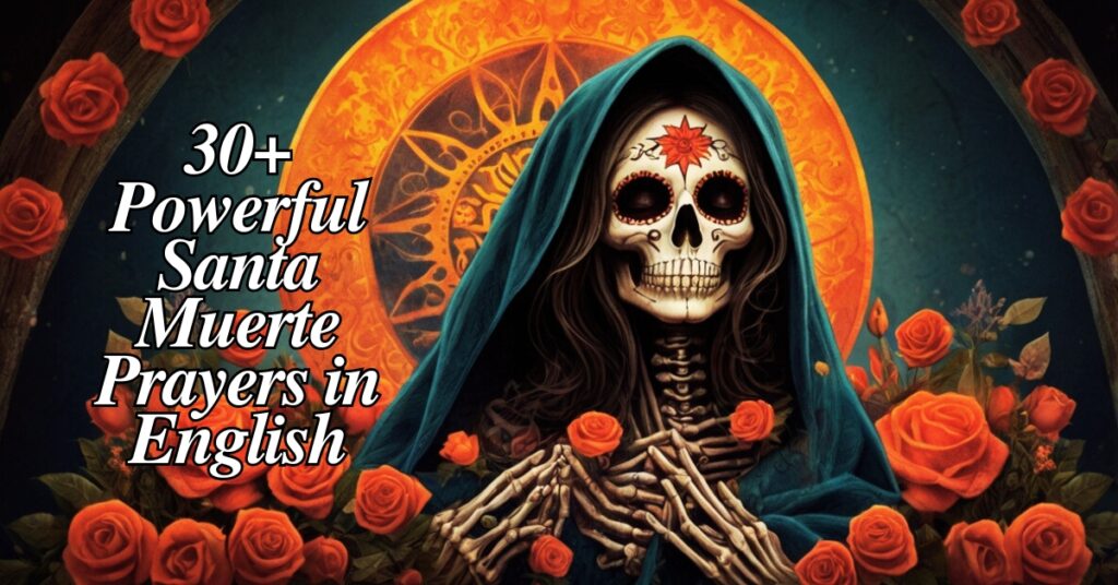 30+ Powerful Santa Muerte Prayers in English