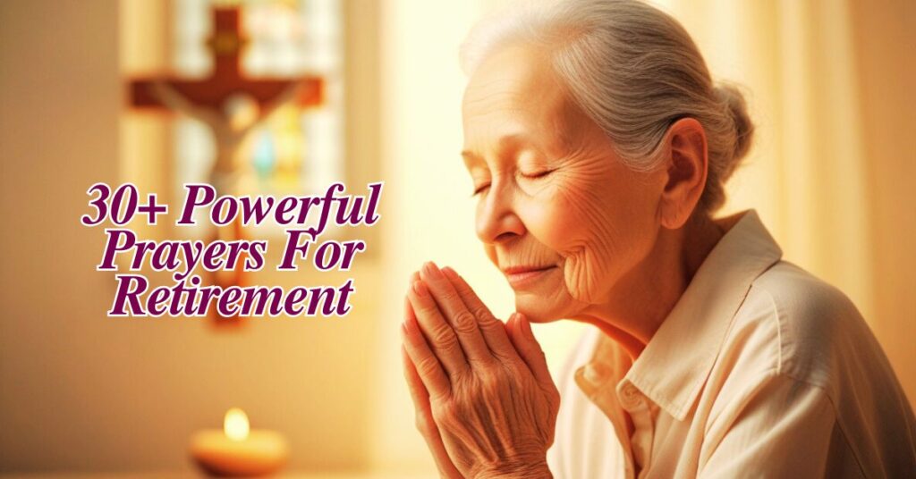 30+ Powerful Prayers For Retirement