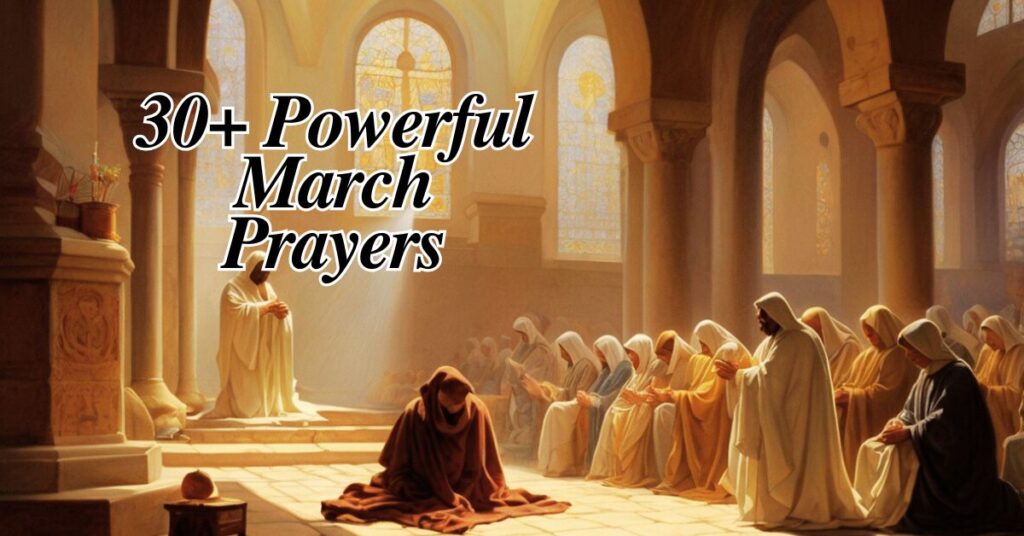 30+ Powerful March Prayers