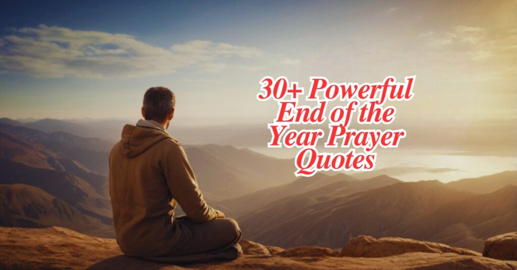 30+ Powerful End of the Year Prayer Quotes