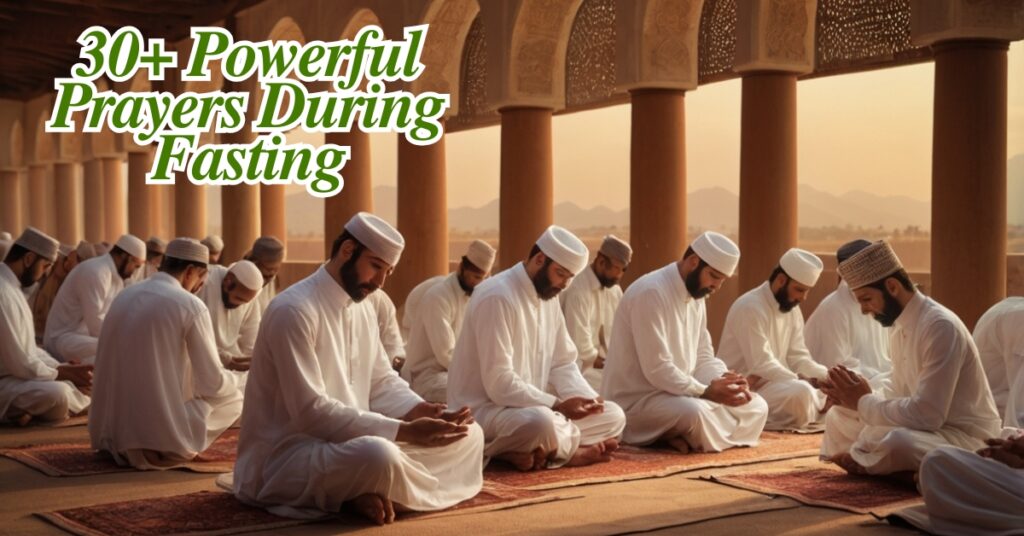 30+ Powerful Prayers During Fasting