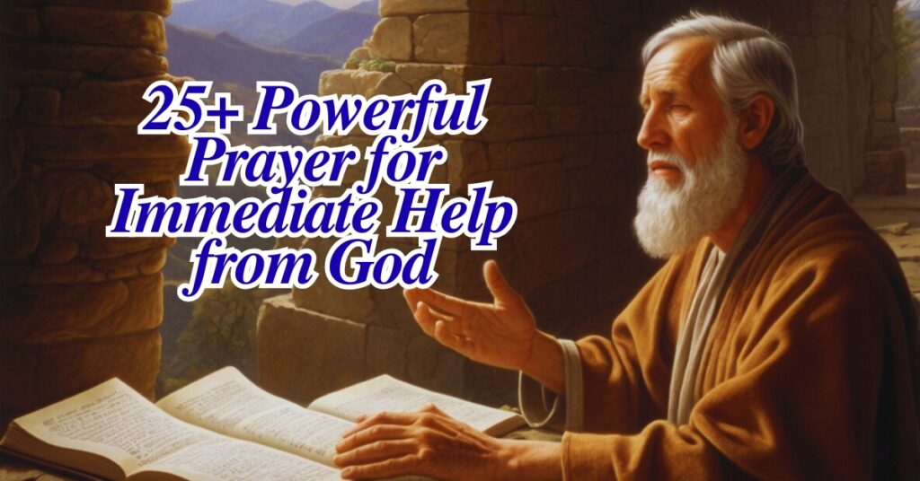 25+ Powerful Prayer for Immediate Help from God