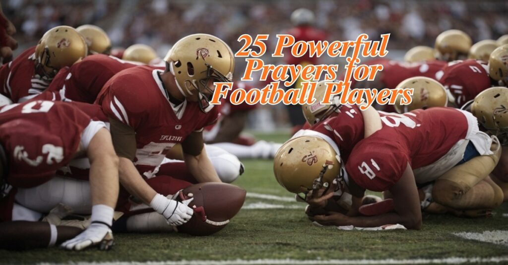 25 Powerful Prayers for Football Players