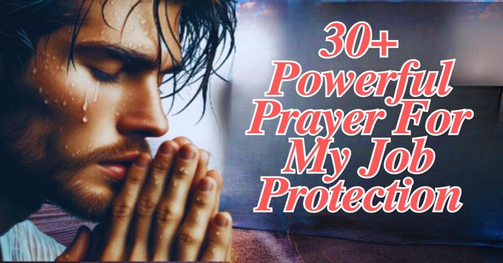 30+ Powerful Prayer For My Job Protection