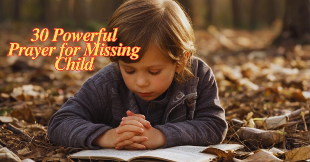 30 Powerful Prayer for Missing Child